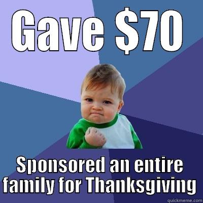 GAVE $70 SPONSORED AN ENTIRE FAMILY FOR THANKSGIVING Success Kid