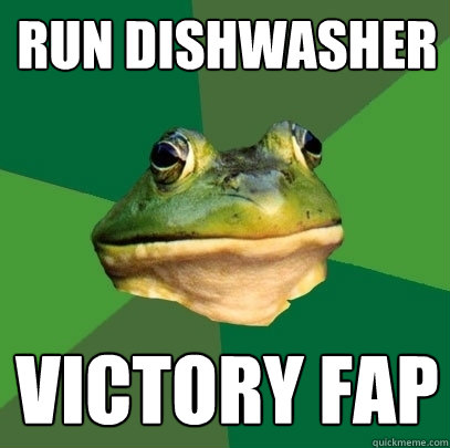 run dishwasher Victory fap  Foul Bachelor Frog