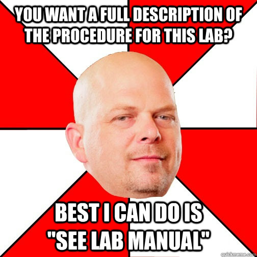 You want a full description of the procedure for this lab? Best I can do is               