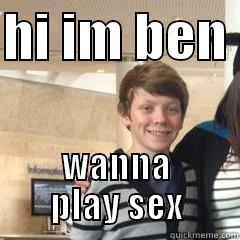 bennnhhahhahhahahah hahahha - HI IM BEN  WANNA PLAY SEX Misc