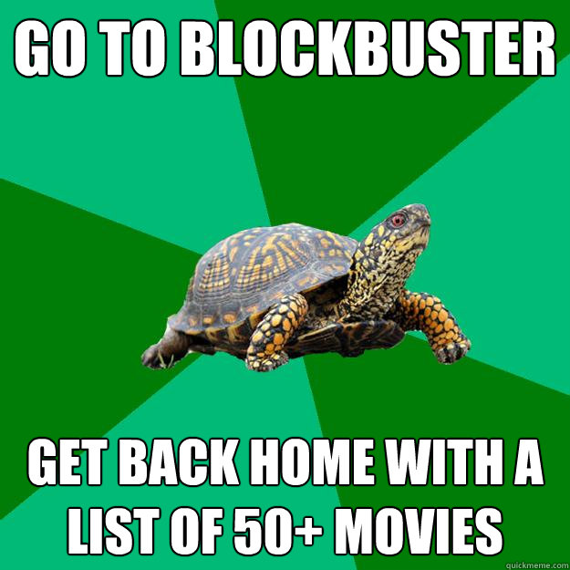 Go to blockbuster get back home with a list of 50+ movies  Torrenting Turtle