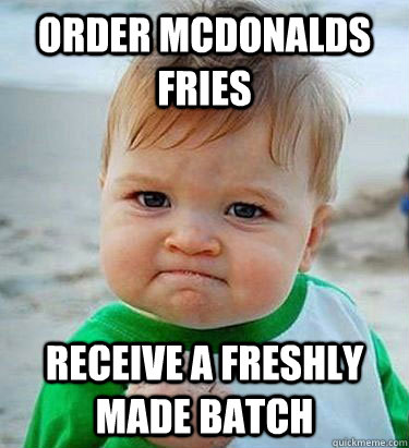 Order McDonalds Fries Receive a freshly made batch - Order McDonalds Fries Receive a freshly made batch  Victory Baby