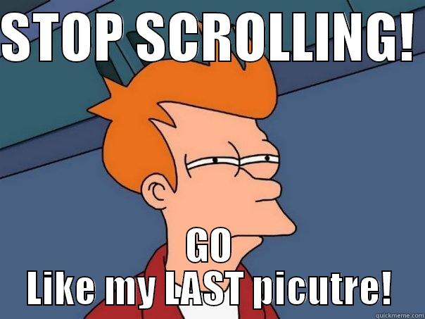 Hey There babyy  - STOP SCROLLING!  GO LIKE MY LAST PICUTRE! Futurama Fry