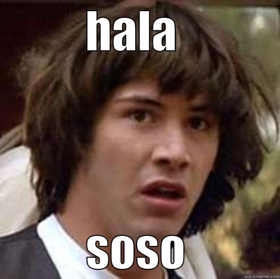 hala susu - HALA  SOSO conspiracy keanu