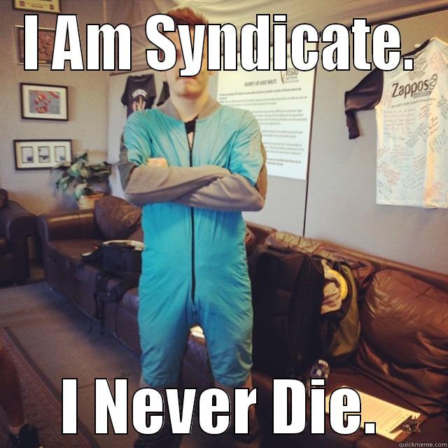 I Am Syndicate - I AM SYNDICATE. I NEVER DIE. Misc