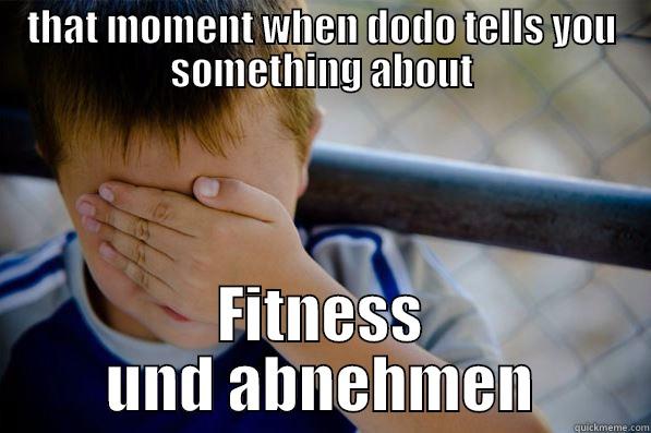 THAT MOMENT WHEN DODO TELLS YOU SOMETHING ABOUT FITNESS UND ABNEHMEN Confession kid