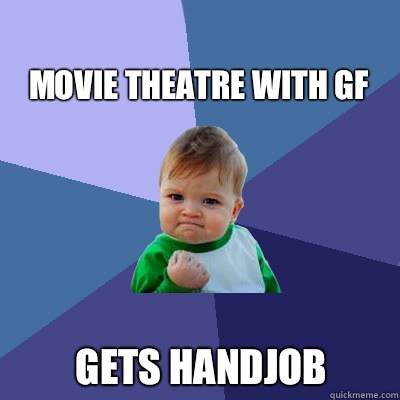 Movie theatre with GF Gets handjob  Success Baby