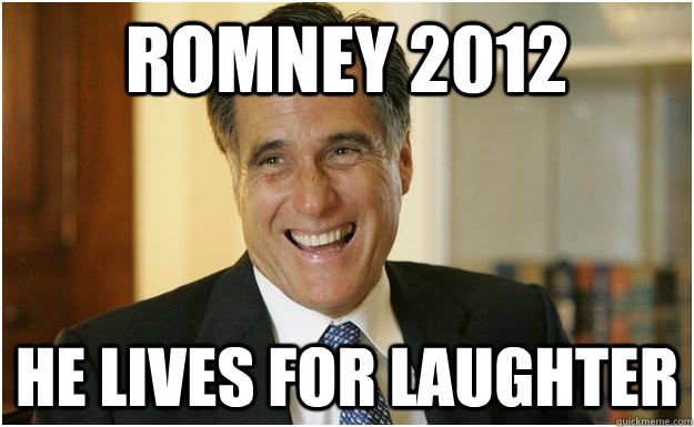 Romney 2012 He lives for laughter  Mitt Romney