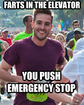 Farts in the elevator You push emergency stop - Farts in the elevator You push emergency stop  Ridiculously photogenic guy