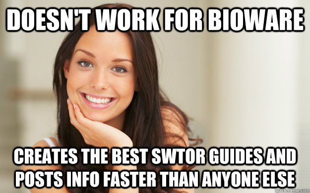 Doesn't work for BioWare Creates the best SWTOR guides and posts info faster than anyone else   Good Girl Gina