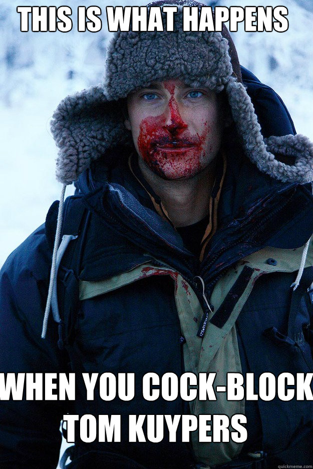 This is what happens When you cock-block Tom Kuypers  Bear Grylls