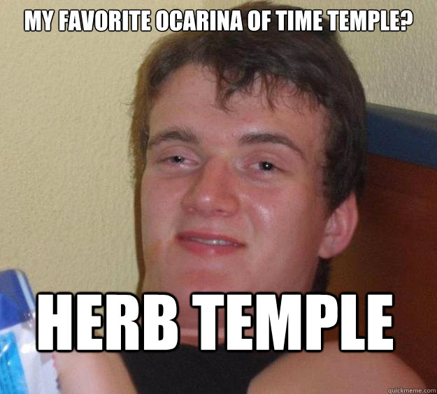 My favorite Ocarina of Time temple? Herb temple  10 Guy