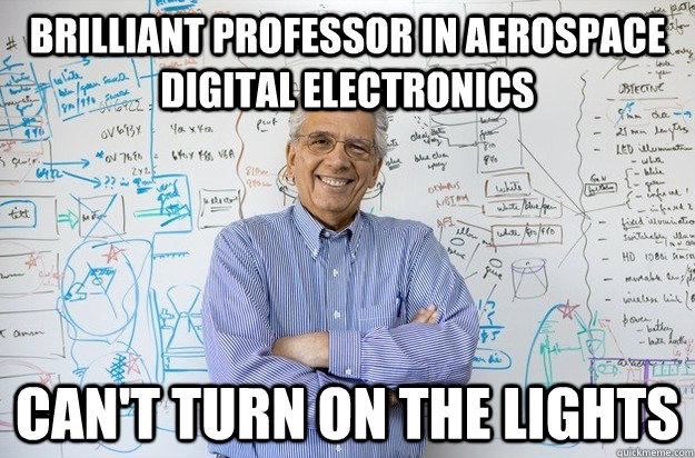 Brilliant professor in aerospace digital electronics Can't turn on the lights  