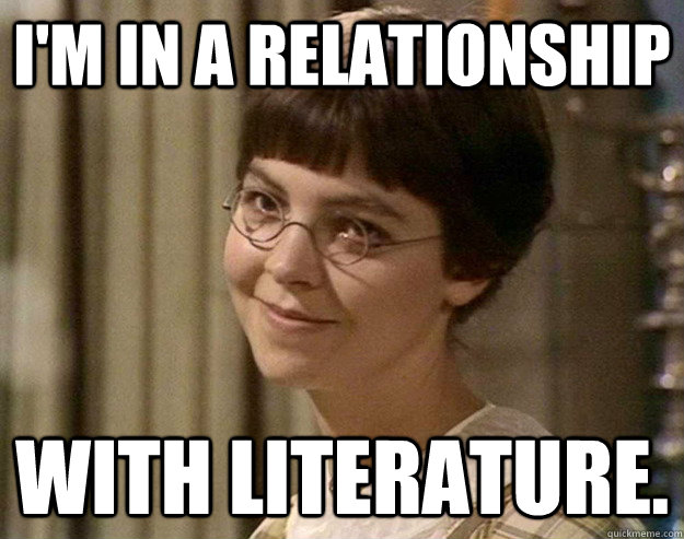 I'm in a relationship with literature. - I'm in a relationship with literature.  Book Girl