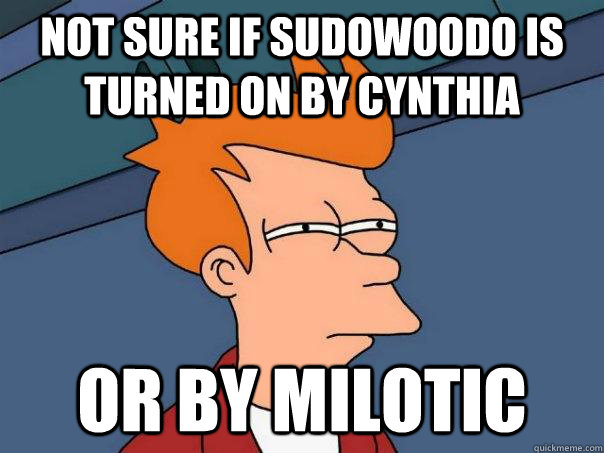 Not sure if sudowoodo is turned on by cynthia Or by milotic  Futurama Fry