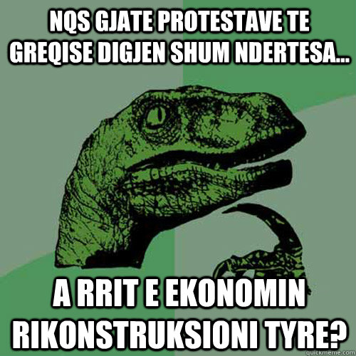 Nqs gjate protestave te greqise digjen shum ndertesa... A rrit e ekonomin rikonstruksioni tyre?  Philosoraptor