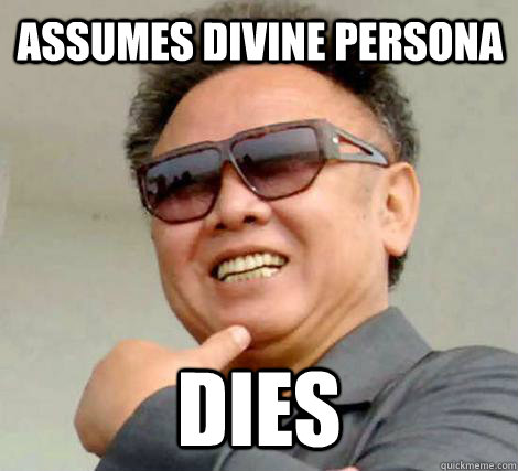 Assumes divine persona dies - Assumes divine persona dies  Kim Jong-il