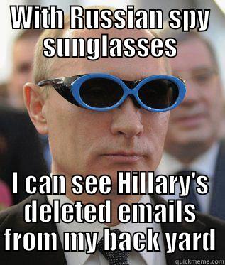 WITH RUSSIAN SPY SUNGLASSES I CAN SEE HILLARY'S DELETED EMAILS FROM MY BACK YARD Misc