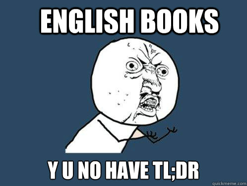 English books y u no have tl;dr  Y U No