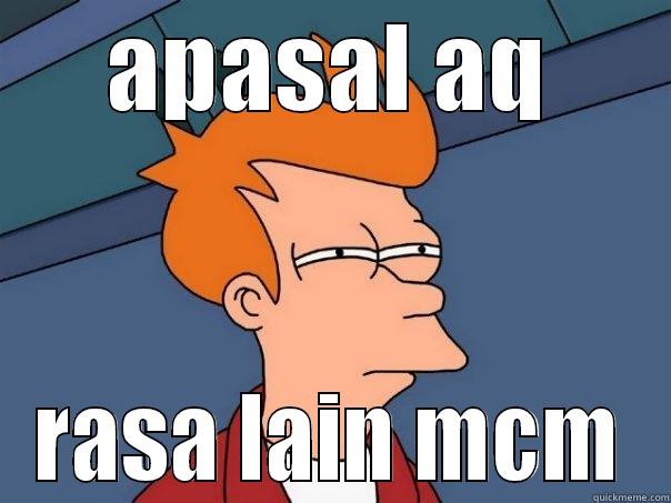 APASAL AQ RASA LAIN MCM Futurama Fry