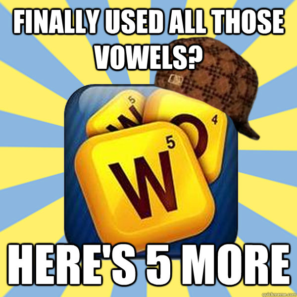 finally used all those vowels? here's 5 more  