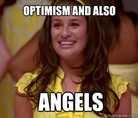 OPTIMISM AND ALSO  ANGELS  