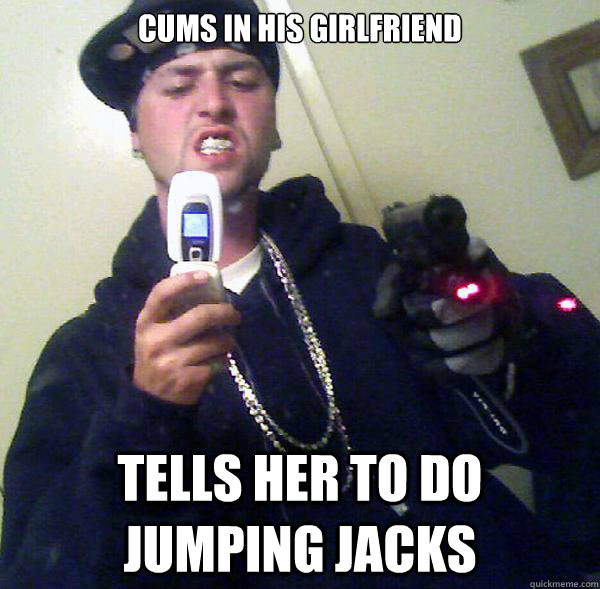 Cums in his girlfriend tells her to do jumping jacks  