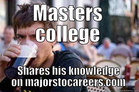 MASTERS COLLEGE SHARES HIS KNOWLEDGE ON MAJORSTOCAREERS.COM Lazy College Senior