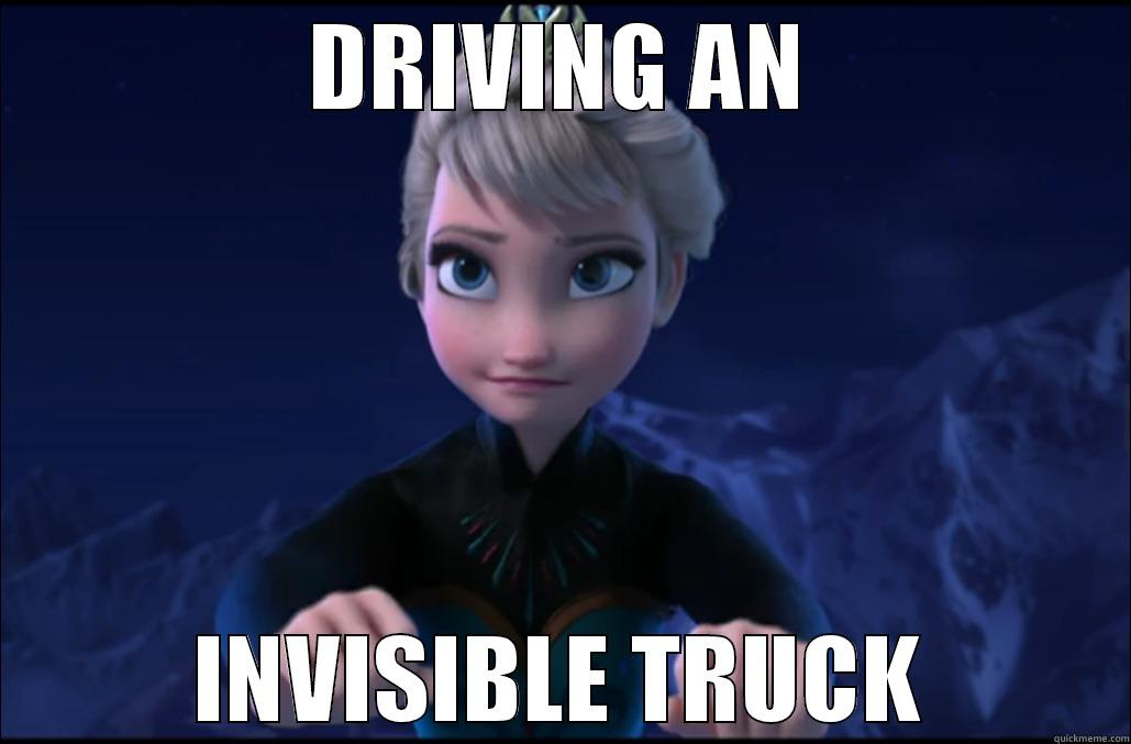 DRIVING AN INVISIBLE TRUCK Misc