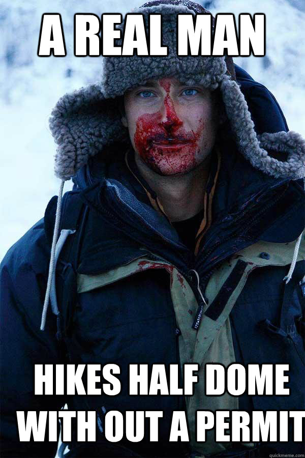 A real man Hikes Half Dome With Out A Permit   Bear Grylls