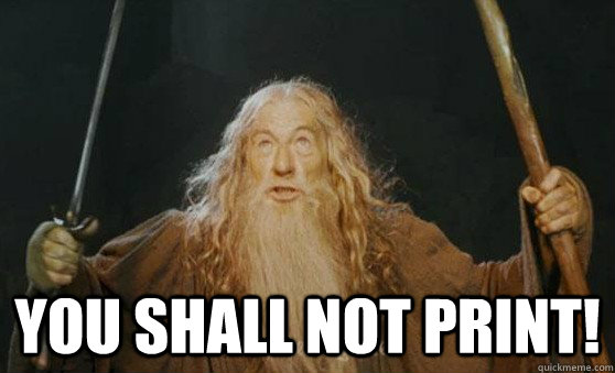  YOU shall not Print!  Gandalf