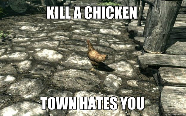 Kill a chicken Town hates you  Skyrim Chickens