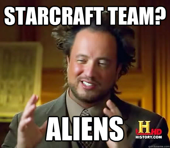 starcraft team? aliens - starcraft team? aliens  Ancient Aliens