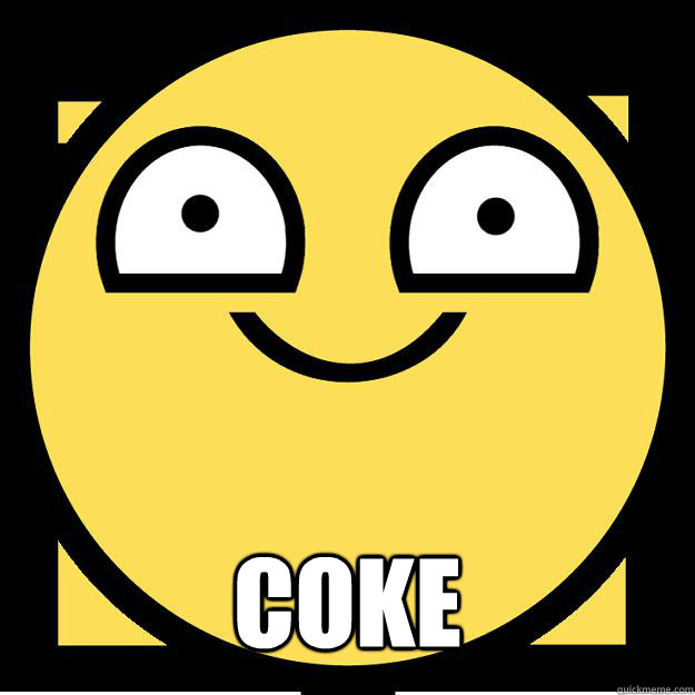  coke -  coke  Meme