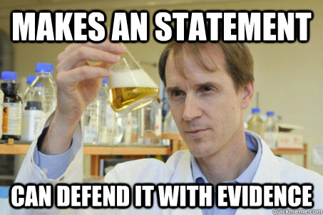 Makes an statement Can defend it with evidence - Makes an statement Can defend it with evidence  Good Guy Scientist