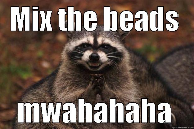 MIX THE BEADS MWAHAHAHA Evil Plotting Raccoon