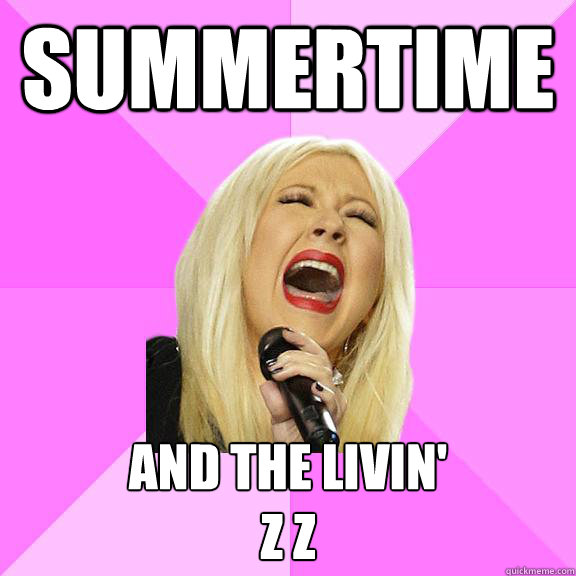 Summertime and the livin'
z z  Wrong Lyrics Christina