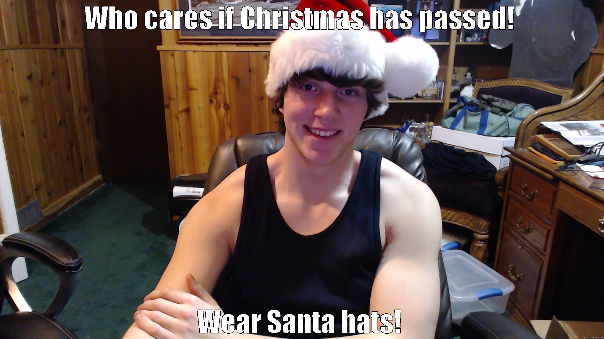 Santa hat for days - WHO CARES IF CHRISTMAS HAS PASSED! WEAR SANTA HATS! Misc