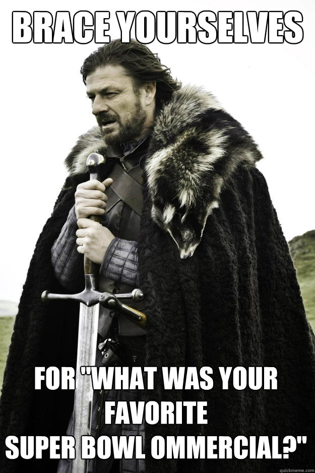 BRACE YOURSELVES  FOR 