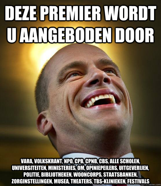 Deze premier wordt u aangeboden door Vara, Volkskrant, NPO, CPB, CPNB, CBS, alle scholen, universiteiten, ministeries, om, opiniepeilers, uitgeverijen, politie, bibliotheken, wooncorps, staatsbanken, zorginstellingen, musea, theaters, tbs-klinieken, festi  Saint Samson