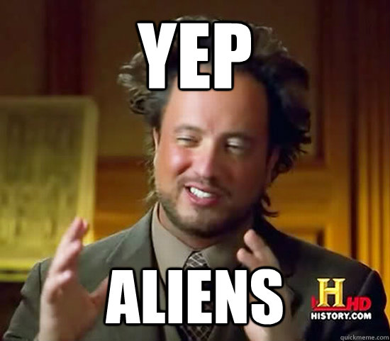 Yep Aliens - Yep Aliens  Ancient Aliens