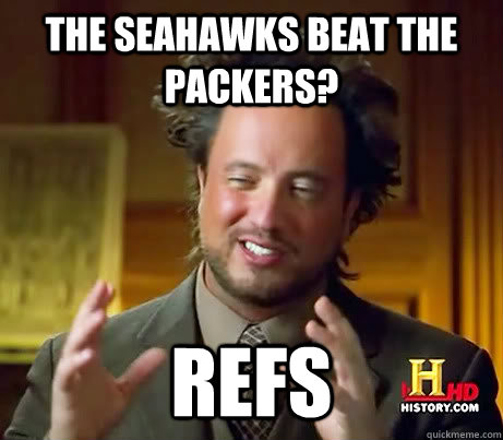 The seahawks beat the packers? Refs - The seahawks beat the packers? Refs  Misc