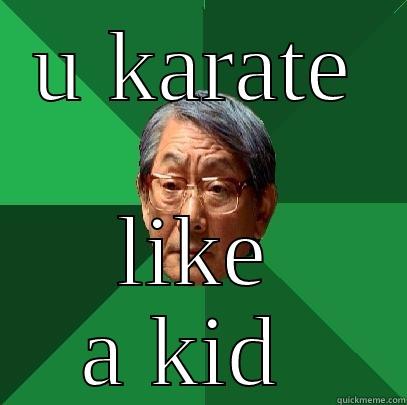 U KARATE LIKE A KID  High Expectations Asian Father