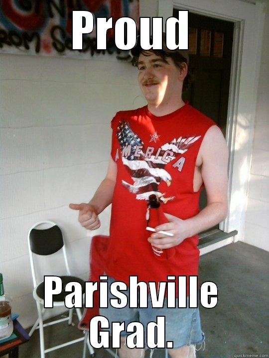 PROUD PARISHVILLE GRAD. Redneck Randal