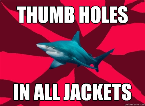 thumb holes  in all jackets  Self-Injury Shark