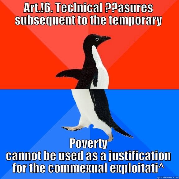 The commercial sexual exploitation of: - ART.!6. TEC]NICAL ??ASURES SUBSEQUENT TO THE TEMPORARY POVERTY CANNOT BE USED AS A JUSTIFICATION FOR THE COMMEXUAL EXPLOITATI^ Socially Awesome Awkward Penguin