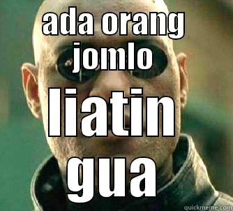 ADA ORANG JOMLO LIATIN GUA Matrix Morpheus