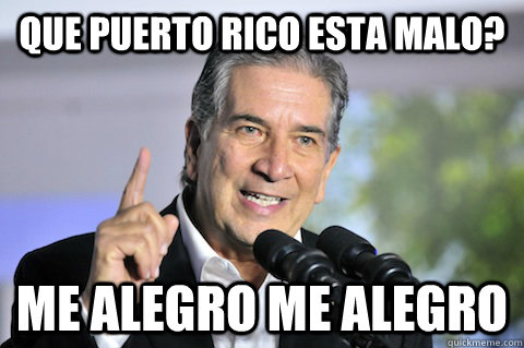 que puerto rico esta malo? me alegro me alegro  