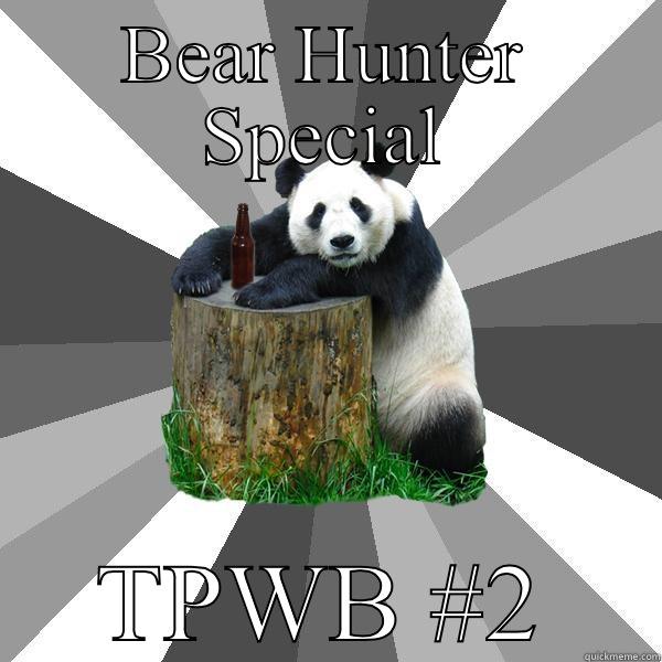 BEAR HUNTER SPECIAL TPWB #2 Pickup-Line Panda