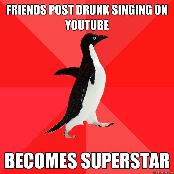 Friends post drunk singing on youtube Becomes superstar  Socially Awesome Penguin